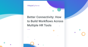 Better Connectivity: How to Build Workflows Across Multiple HR Tools [Practical Examples]